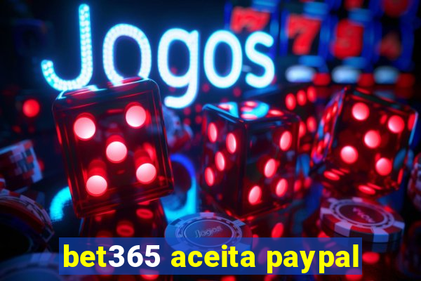 bet365 aceita paypal